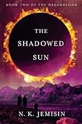 The Shadowed Sun (Dreamblood, #2)