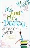 Me and Mr Darcy by Alexandra Potter