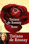 Rose by Tatiana de Rosnay