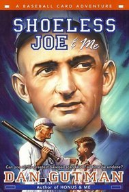 Shoeless Joe & Me (A Baseball Card Adventure, #4)