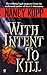 With Intent to Kill