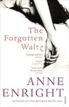 The Forgotten Waltz by Anne Enright The Forgotten Waltz by Anne Enright