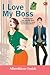 I Love My Boss by Alberthiene Endah I Love My Boss by Alberthiene Endah