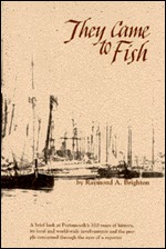 They Came to Fish: A Brief Look at Portmouth's 350 Years of History : Its Local and World-Wide Involvements, and the People Concerned, Through the (Hardcover)