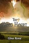 The Wild Heart by Gina Rossi
