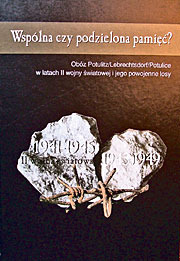 Wspólna czy podzielona pamięć. Obóz Potulitz/Lebrechtsdorf/Potulice w latach II wojny światowej i jego powojenne losy 1941-1945 - 1945-1949