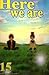 Here We Are Vol. 15