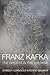 Franz Kafka: The Ghosts in ...