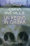 Un regno in ombra by China Miéville