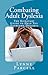 Combating Adult Dyslexia: The Kickstart Guide to Help You Overcome Dyslexia