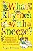 What Rhymes With Sneeze?