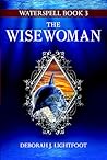 The Wisewoman by Deborah J. Lightfoot