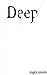 Deep