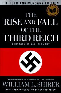 The Rise and Fall of the Third Reich: A History of Nazi Germany by William L. Shirer