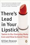 There's Lead in Your Lipstick by Gillian Deacon