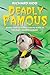 Deadly Famous