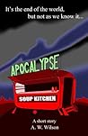 Apocalypse Soup Kitchen - a short story