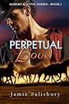 Perpetual Love (Albert and Anne Book 1)