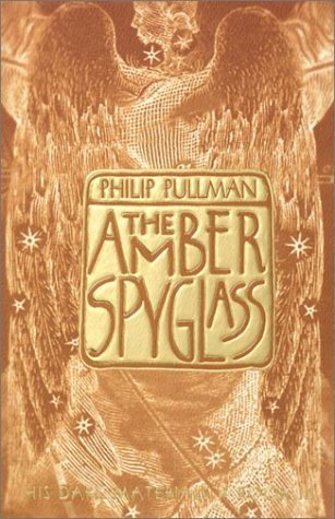 The Amber Spyglass (His Dark Materials #3)