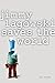 Jimmy Lagowski Saves the World