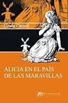 Alicia en el país de las maravillas by Lewis Carroll