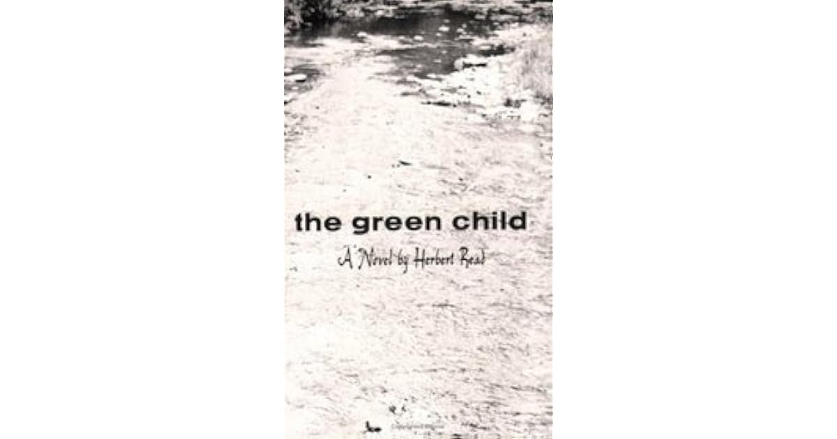 The Green Child by Herbert Read