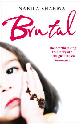 Brutal: The Heartbreaking True Story of a Little Girl Stolen (Paperback)