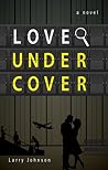 Love Undercover by Larry  Johnson