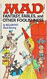 Mad Fantasy, Fables, and Other Foolishness Mad Fantasy, Fables, and Other Foolishness