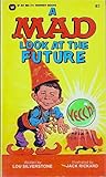 A Mad Look At The Future by Lou Silverstone