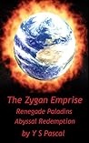 Renegade Paladins and Abyssal Redemption (The Zygan Emprise, #1-2)