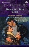 Safe by His Side by Debra Webb Safe by His Side by Debra Webb