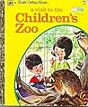 A Visit to the Children's Zoo by Barbara Shook Hazen