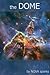 The Dome (The Dome Trilogy, #1)