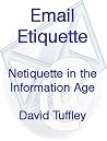 Email Etiquette: Netiquette in the Information Age Email Etiquette: Netiquette in the Information Age