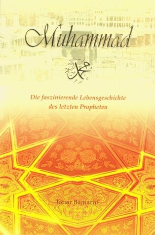 Muhammaddie Faszinierende Lebensgeschichte Des Letzten Propheten