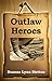 Outlaw Heroes