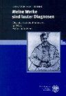 Meine Werke sind lauter Diagnosen: Über die ärztliche Dimension im Werk Arthur Schnitzlers
