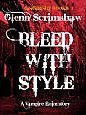 Bleed with Style by Glenn Scrimshaw