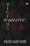 Vicious Romantic by Wrath James White