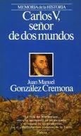 Portada de Carlos V, señor de dos mundos, de Juan Manuel González Cremona