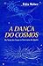 A Dança do Cosmos by Felix Weber
