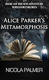 Alice Parker's Metamorphosis by Nicola Palmer