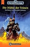 Die Mühle der Tränen (Das Schwarze Auge, #63) Die Mühle der Tränen (Das Schwarze Auge, #63)