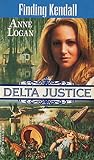 Finding Kendall (Delta Justice, #3) Finding Kendall (Delta Justice, #3)