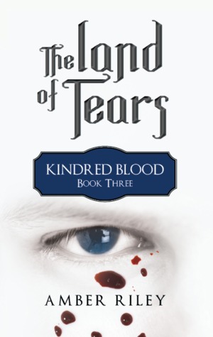 The Land of Tears (Kindred Blood #3)