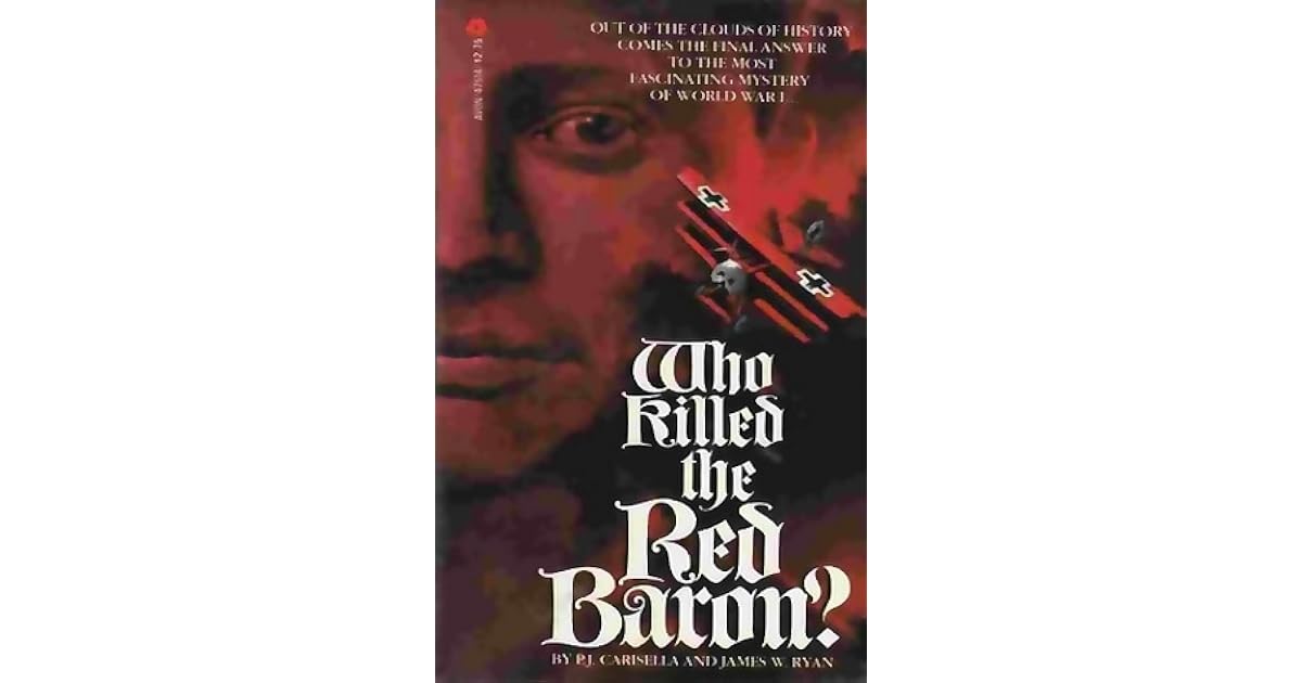 Who Killed the Red Baron? by P.J. Carisella