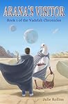 Arana's Visitor by Julie Rollins