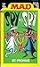 Mad's Spy Vs Spy the All New Secret File on