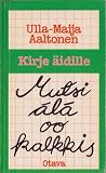 Mutsi älä oo kalk...